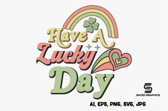 Have a Lucky Day PNG: Graphics for Crafts & Local Branding