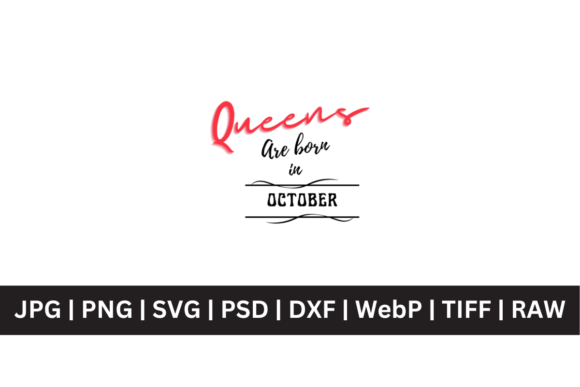 Queens Are Born in October SVG: T-Shirt Designs & Graphics