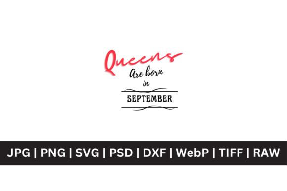 Queens Are Born in September SVG: Graphics for T-Shirt Designs & Local Branding